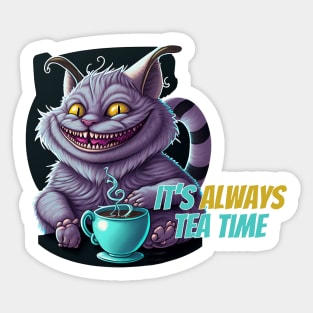 It's Always Tea Time - Cheshire Cat Sticker